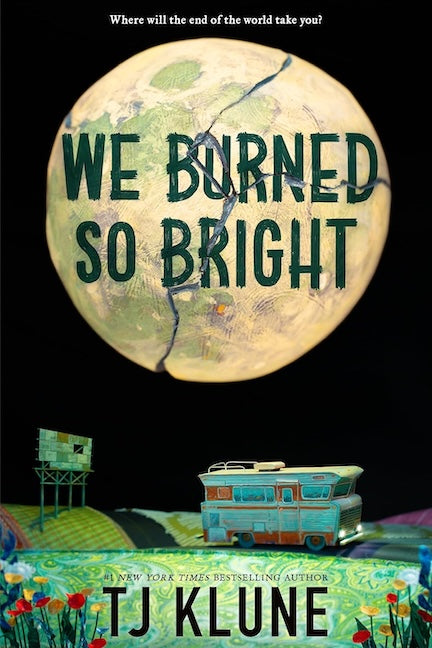 We Burned So Bright by T. J. Klune