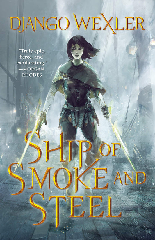 Ship of Smoke and Steel by Django Wexler (Hardcover)