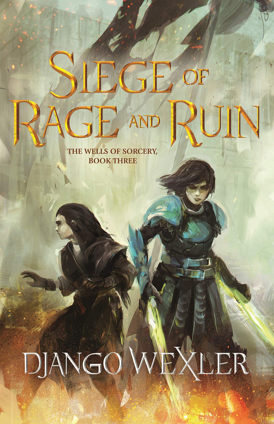 Siege of Rage and Ruin by Django Wexler (Hardcover)
