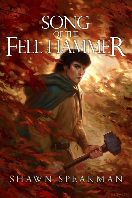 Song of the Fell Hammer by Shawn Speakman