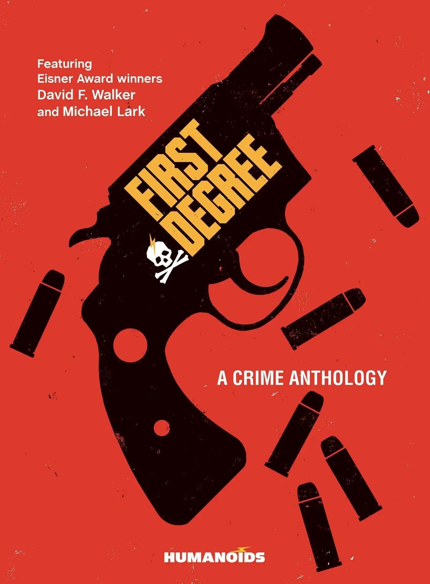 First Degree: A Crime Anthology by David F. Walker